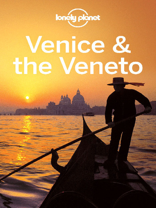 Title details for Venice & the Veneto City Guide by Lonely Planet - Available